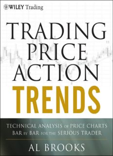 Trading Price Action Trends: Technical Analysis of Price Charts Bar by Bar for the Serious Trader