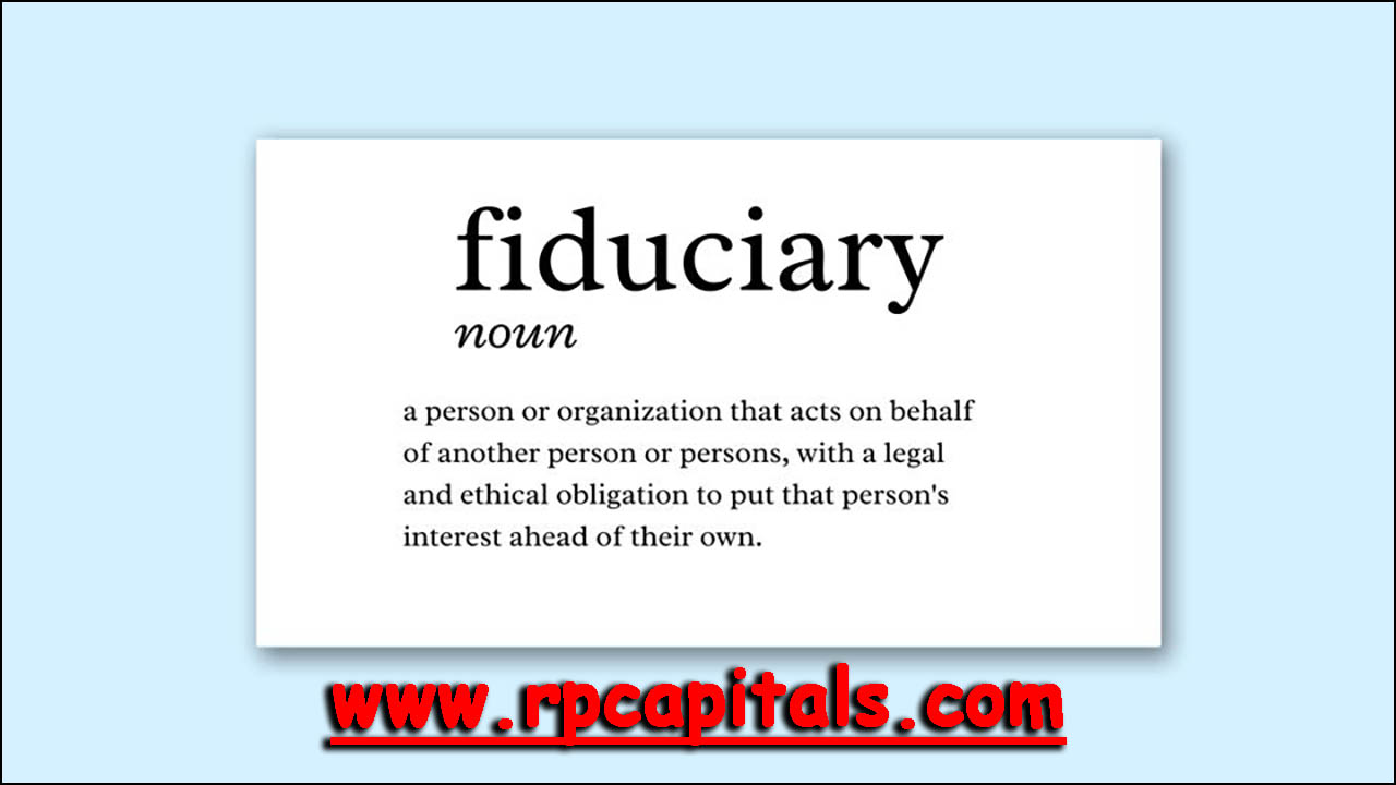 What is a fiduciary?