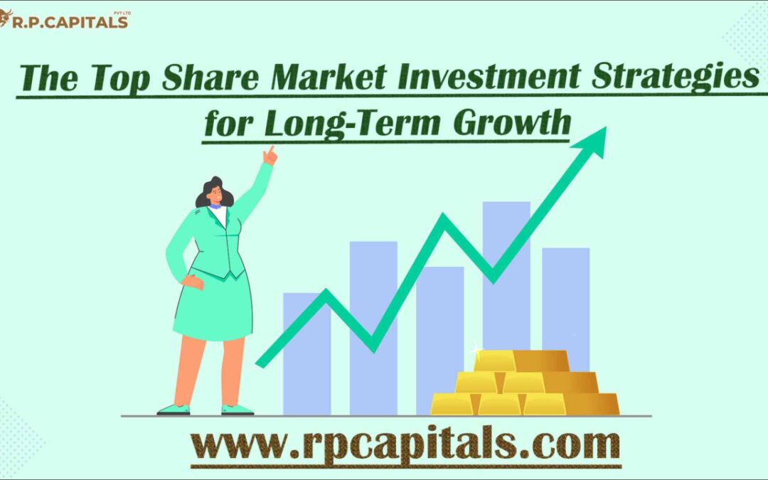 The Top Share Market Investment Strategies for Long-Term Growth 2023