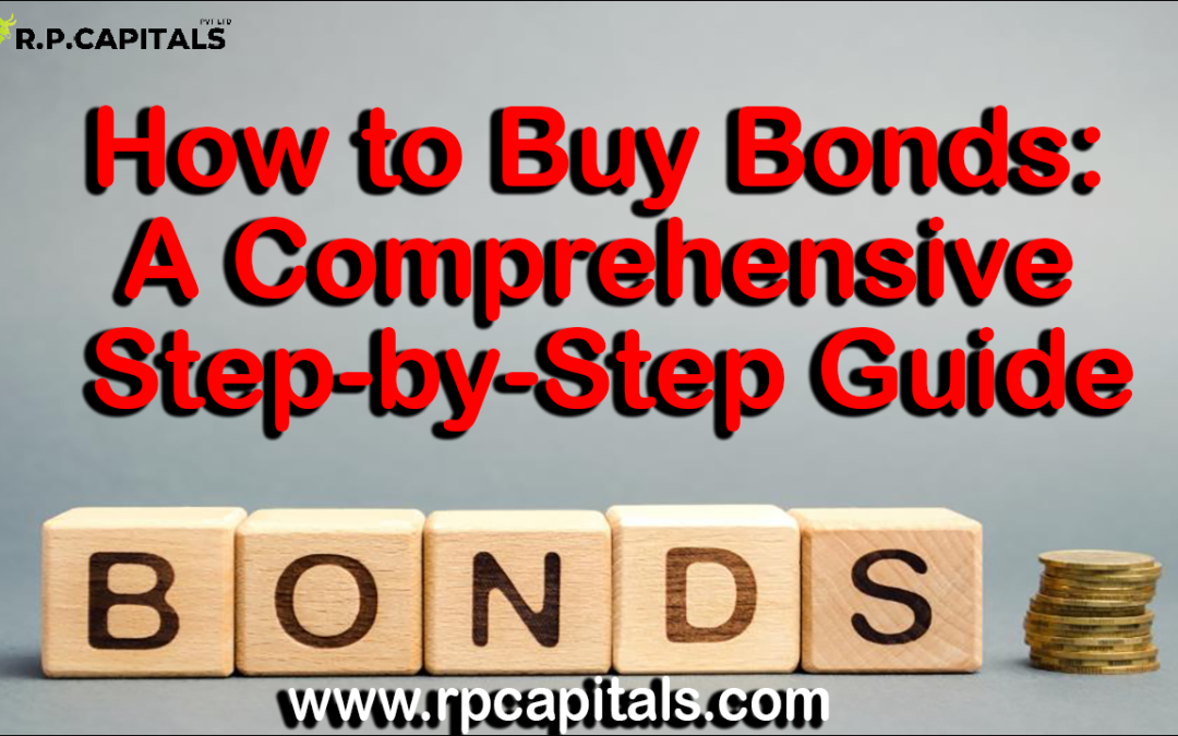 How to Buy Bonds: A Comprehensive Step-by-Step Guide 2023