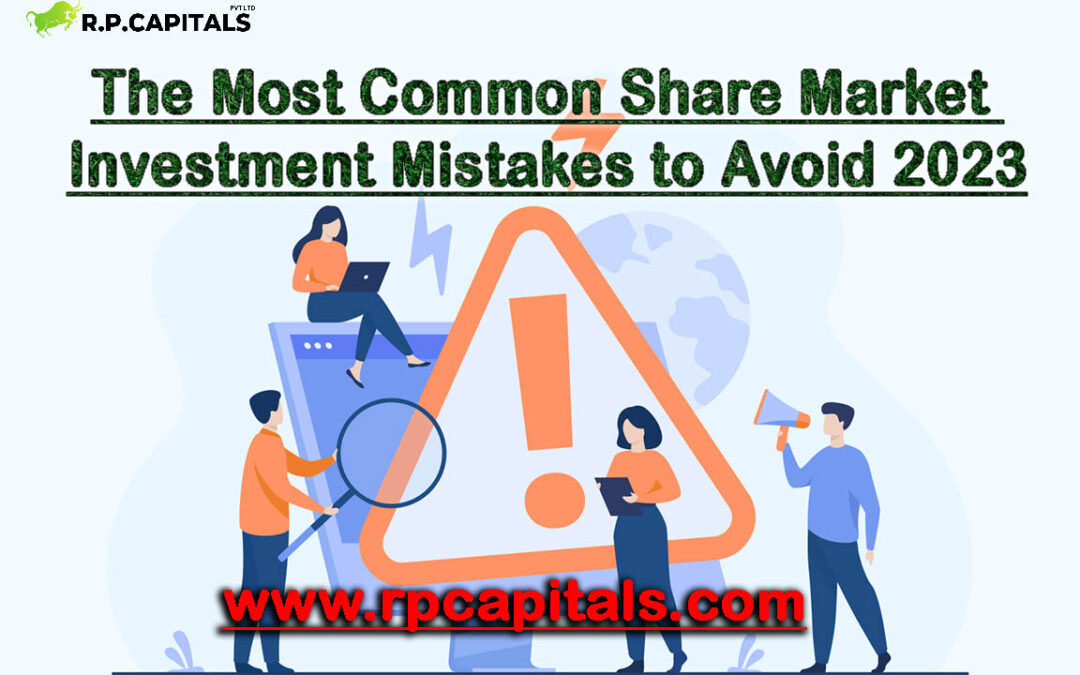 The Most Common Share Market Investment Mistakes to Avoid 2023